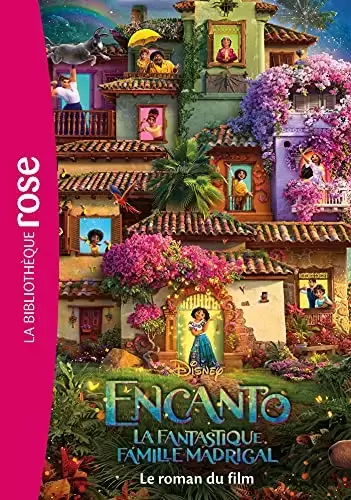 Disney - Encanto : La fantastique famille Madrigal - Le roman du film