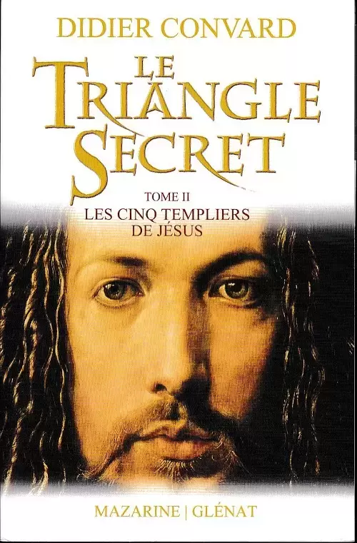 Le Triangle Secret - Les cinq templiers de Jésus