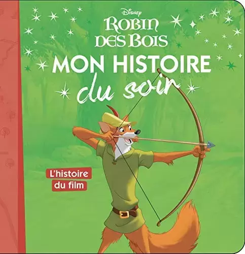Mon histoire du soir - Robin des Bois - L\'histoire du film