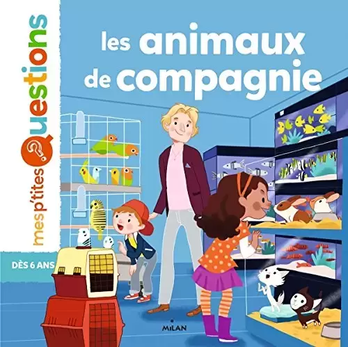 Mes P\'tites Questions ? - Les animaux de compagnie