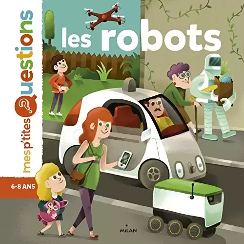 Mes P\'tites Questions ? - Les robots et l\'IA