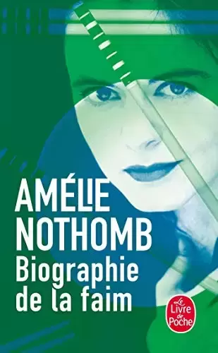 Amélie Nothomb - Biographie de la faim