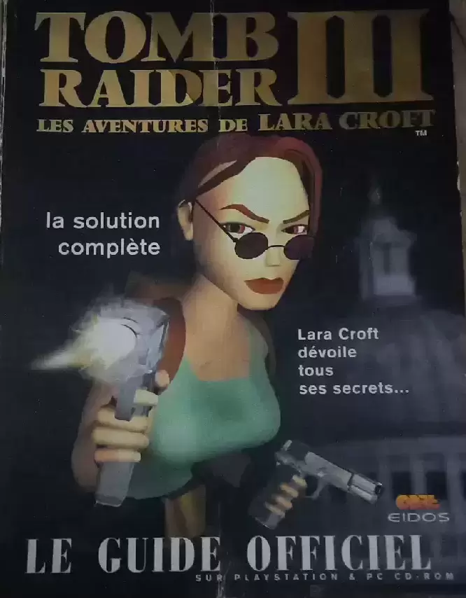 Guides Jeux Vidéos - Tomb Raider III