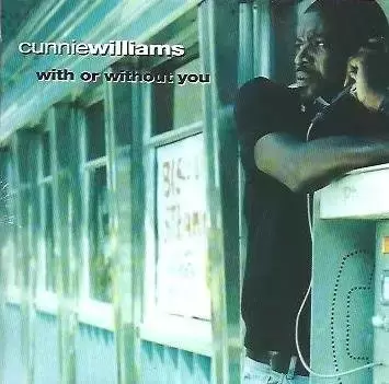 Cunnie Williams - With or Without You