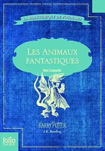 Livres Harry Potter et Animaux Fantastiques - Les Animaux fantastiques: Vie et habitat des Animaux fantastiques
