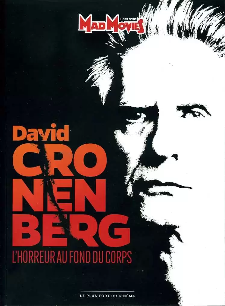 Mad Movies - Hors-série - David Cronenberg : L\'horreur au fond du corps