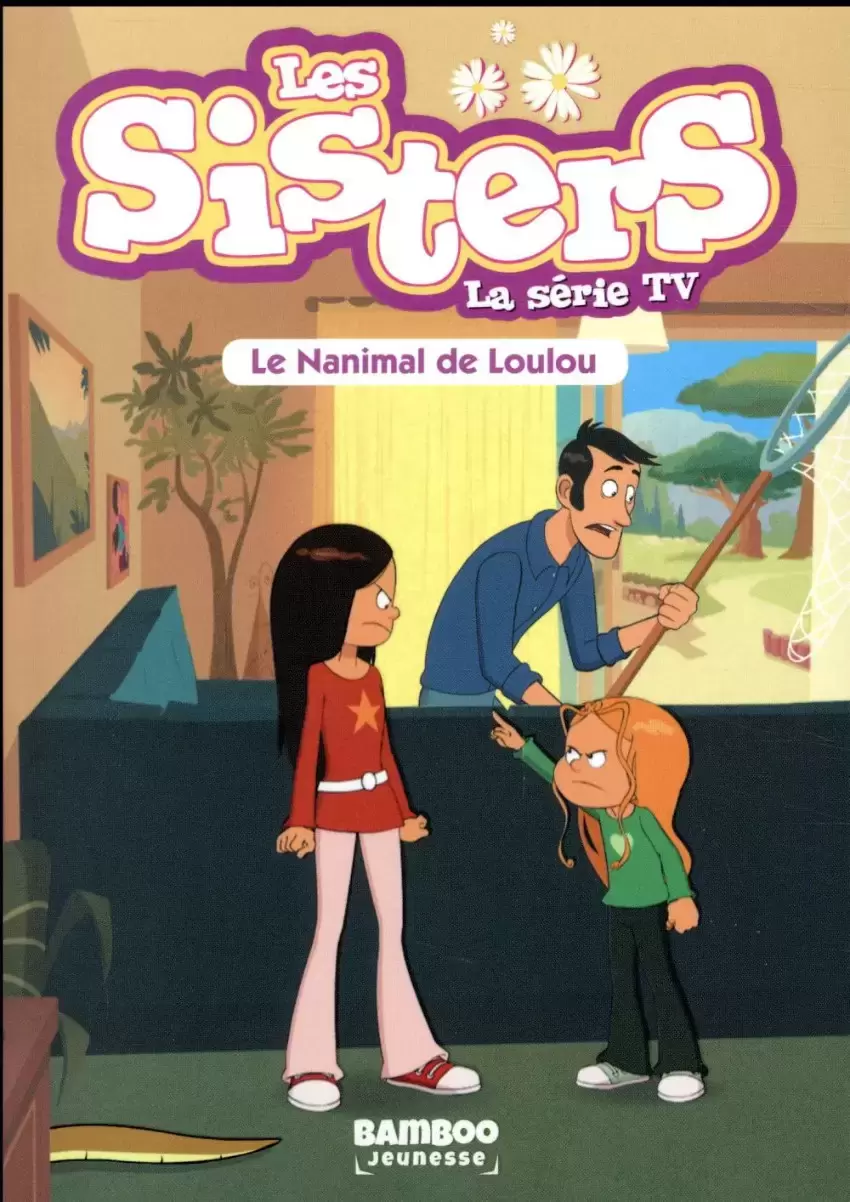 Romans Les Sisters La Série TV - Le Nanimal de Loulou !