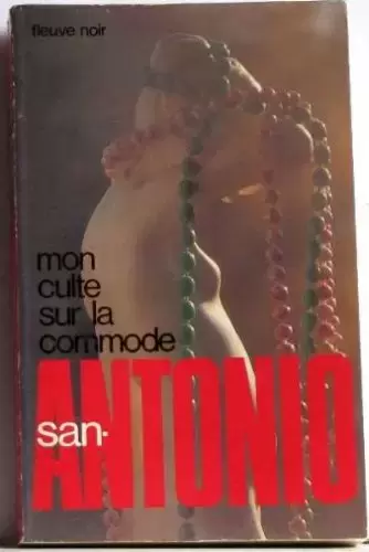 San-Antonio - Mon culte sur la commode