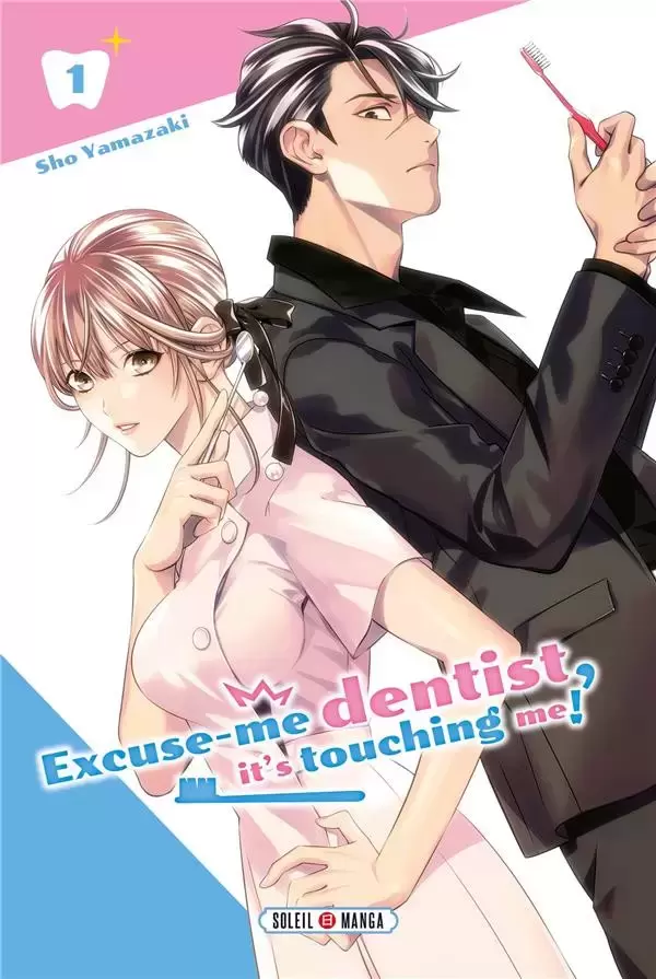 Excuse me dentist, it\'s touching me ! - Tome 1