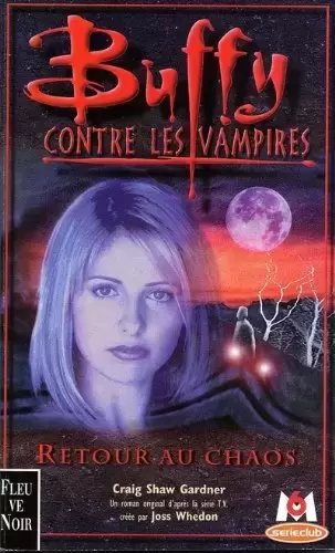 Buffy contre les Vampires - Romans - Retour au chaos