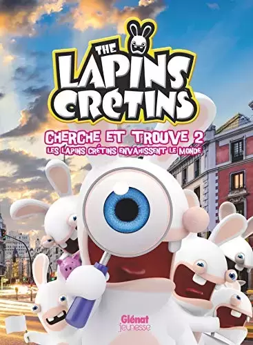 The Lapins Crétins - Les Lapins Crétins envahissent le monde
