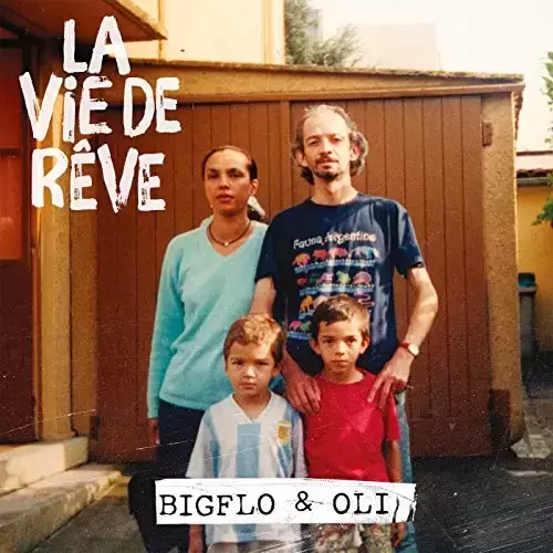 Bigflo et Oli - La Vie de Rêve