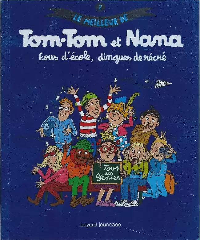 Le Meilleur de Tom-Tom et Nana - Fous d\'école, dingues de recré