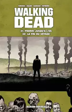 Walking Dead (France Loisir) - Pourri jusqu\'à l\'os - La fin du voyage