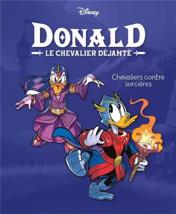 Donald : Le chevalier déjanté - Chevaliers contre sorcières