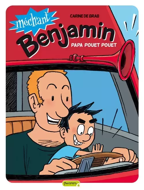 Méchant Benjamin - Papa pouet pouet