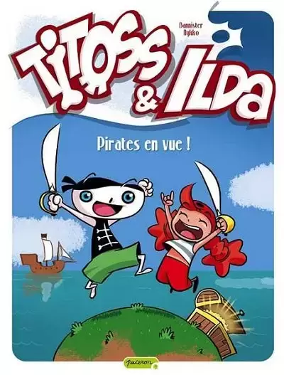Titoss & Ilda - Pirates en vue !