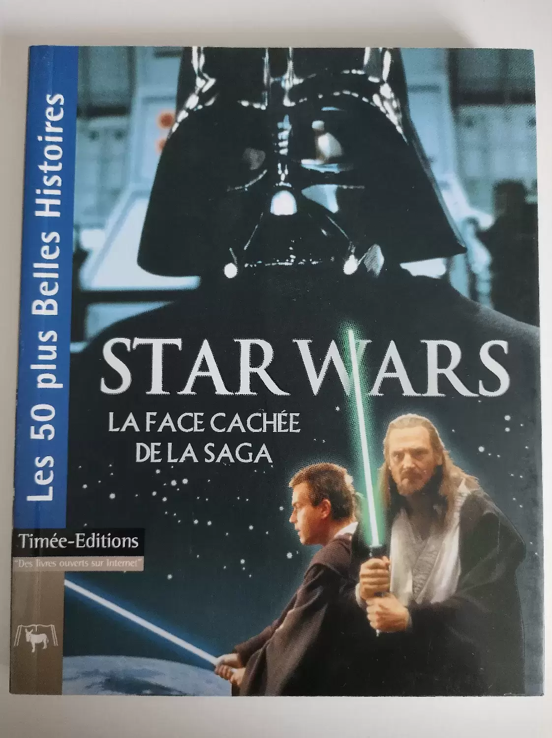 Beaux livres Star Wars - Star Wars : La face cachée de la Saga