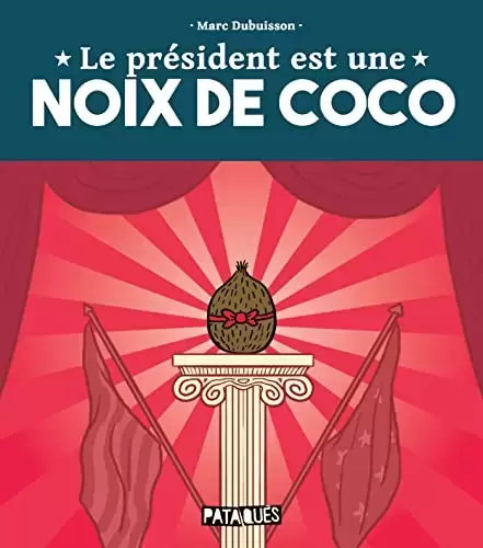 Le Président est une noix de coco - Le Président est une noix de coco