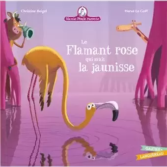 Mamie poule raconte - Le Flamant rose qui avait la jaunisse