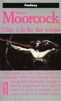 Mickael Moorcock - Elric à la fin des temps