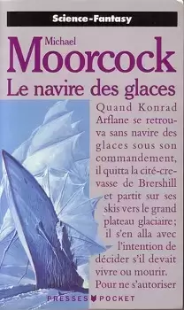 Mickael Moorcock - Le navire des glaces