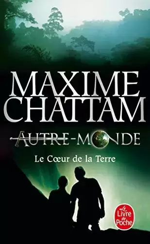 Maxime Chattam - Le Coeur de la terre (Autre-Monde, Tome 3)