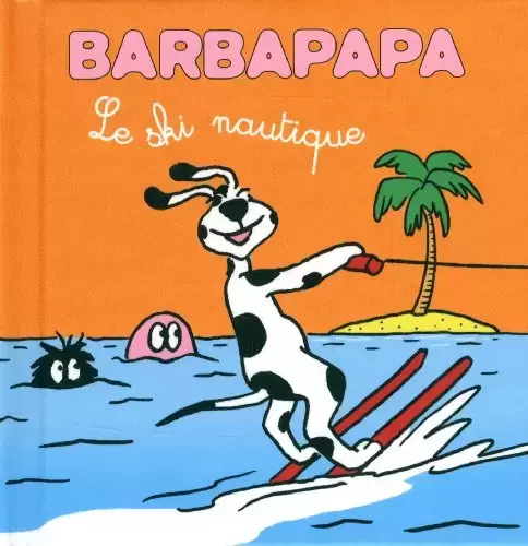 Barbapapa - Les petites histoires de Barbouille- Le Ski nautique