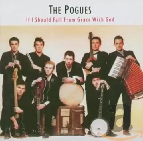 The Pogues - If I Should Fall from Grace with God