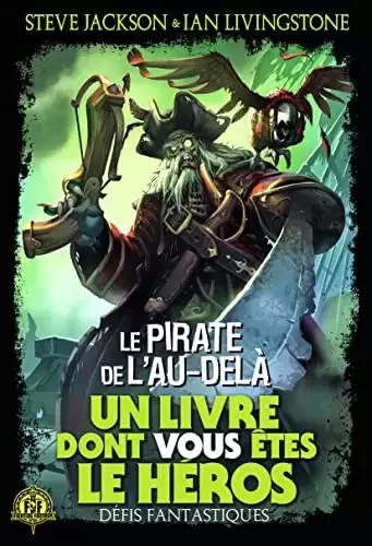 Un livre dont vous êtes le héros - Le Pirate de l\'Au-delà
