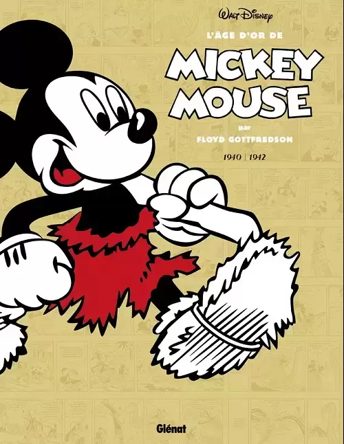 L\'âge d\'or de Mickey Mouse - Mickey à l\'âge de pierre et autres histoires (1940-1942)