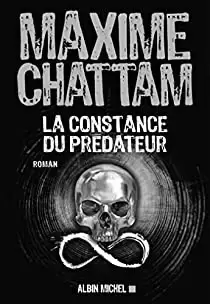 Maxime Chattam - La constance du prédateur
