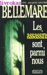 Pierre Bellemare - Les assassins sont parmi nous