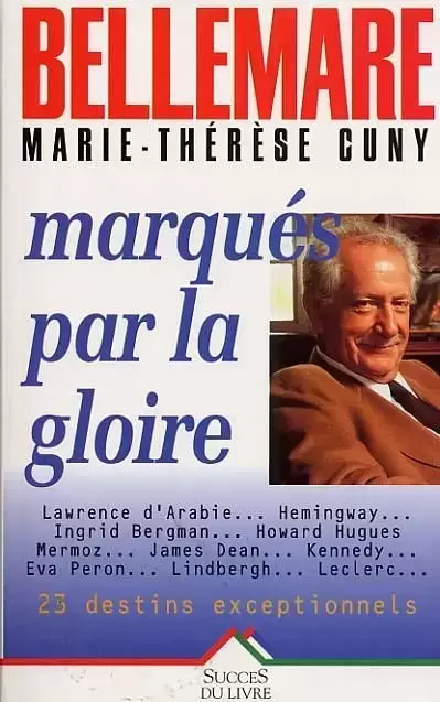Pierre Bellemare - Marqués par la gloire