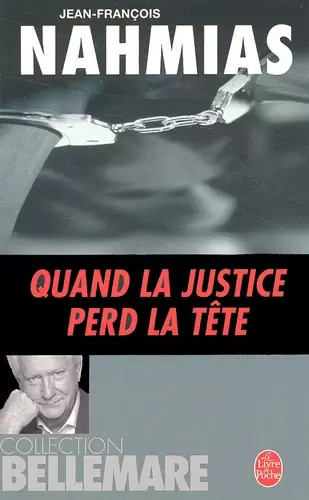 Pierre Bellemare - Quand la justice perd la tête