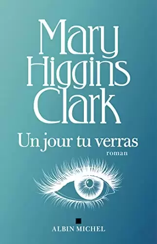 Mary Higgins Clark - Un jour tu verras...
