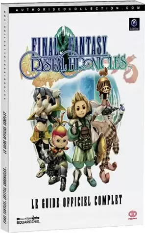 Guides Jeux Vidéos - Final Fantasy Crystal Chronicles : le guide officiel complet