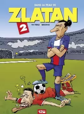 Dans la peau de Zlatan - Tome 2
