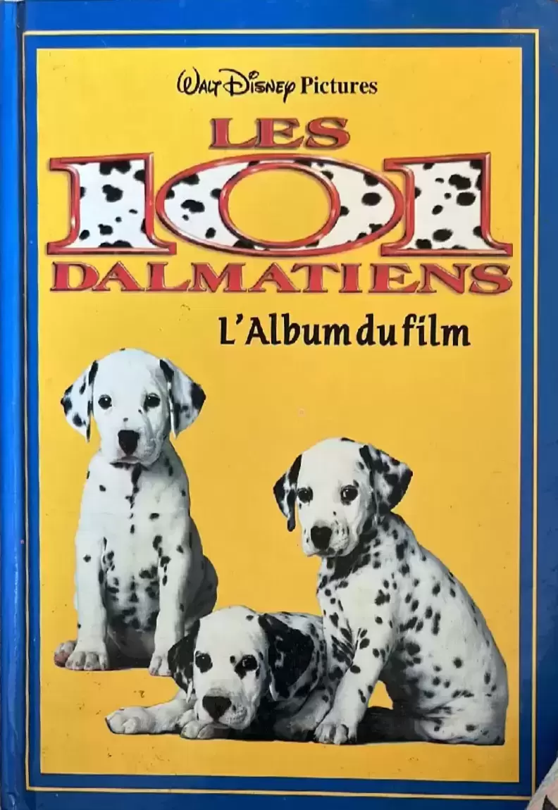 Les Classiques Disney - Edition France Loisirs - Les 101 Dalmatiens l’Album du film