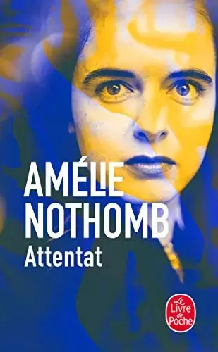 Amélie Nothomb - Attentat