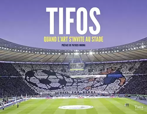Livres Sport - Tifos, quand l\'art s\'invite au stade