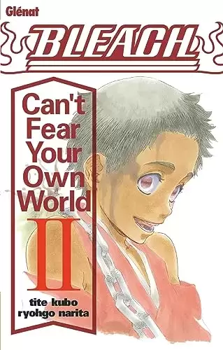 Bleach - Bleach Roman - Can\'t Fear Your Own World 2