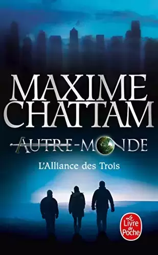 Maxime Chattam - L\'Alliance des Trois (Autre-Monde, Tome 1)