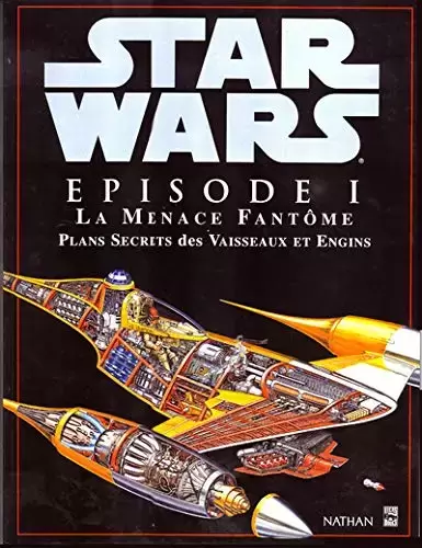 Beaux livres Star Wars - La Menace Fantôme - Plans Secrets des Vaisseaux et Engins