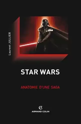 Beaux livres Star Wars - Star Wars - Anatomie d\'une saga