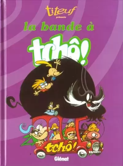 Titeuf Présente - La bande à tchô - Tome 4