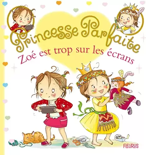 Princesse parfaite - Zoé est trop sur les écrans