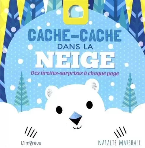 Children\'s books - Cache-cache dans la neige: Des tirettes-surprises à chaque page