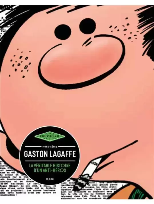 Les Cahiers de la BD - Hors série - Gaston Lagaffe - La véritable histoire d\'un anti-héros