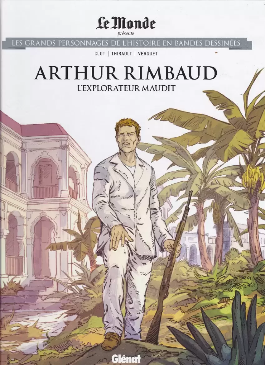 Les grands Personnages de l\'Histoire en bandes dessinées - Arthur Rimbaud- L\'explorateur maudit